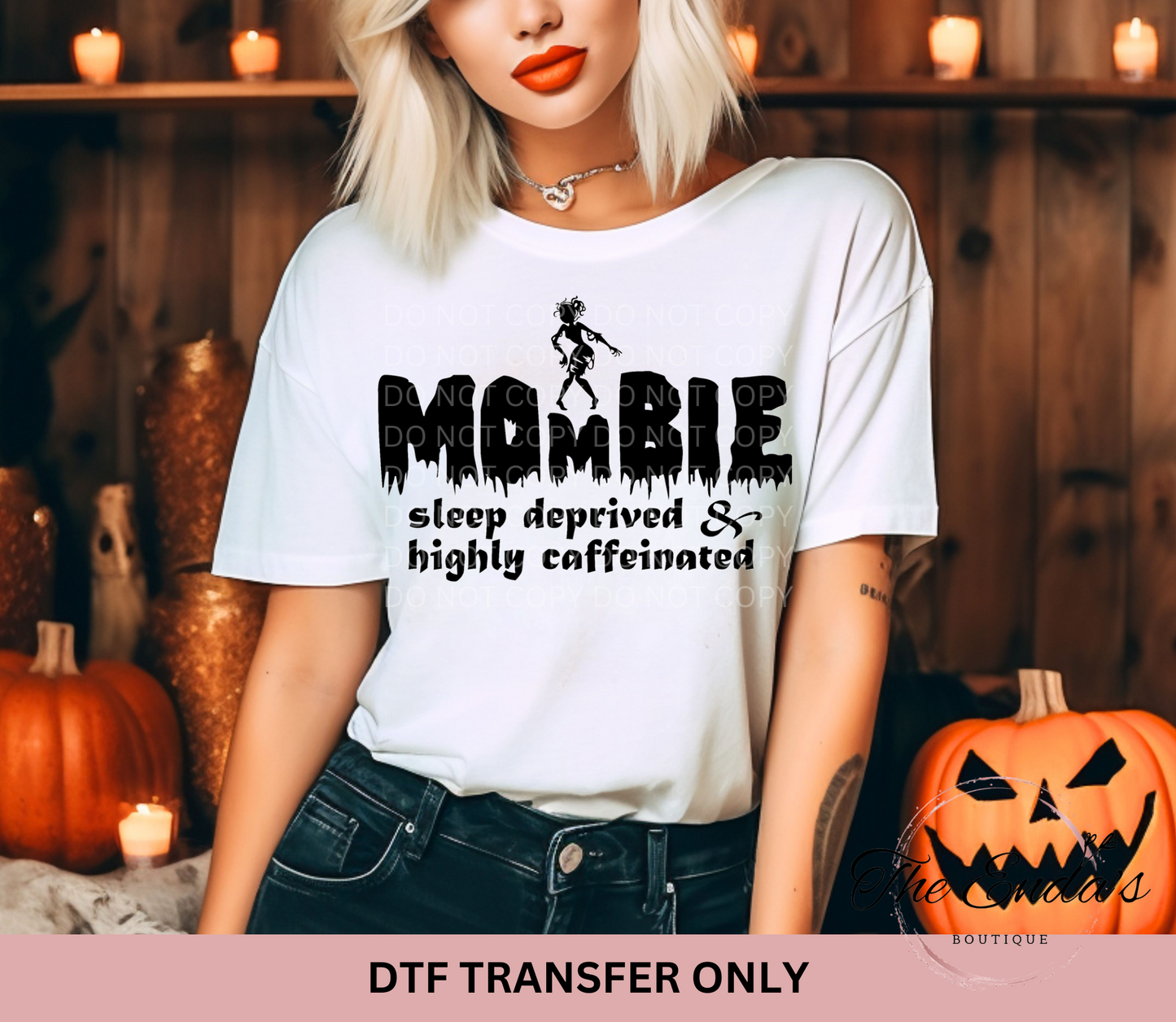 Mombie Sleep Deprived & Highly Caffeinated DTF Transfer