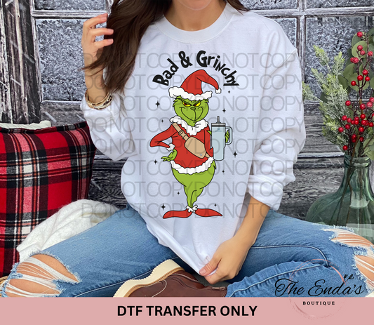 Bad & Grinchy DTF Transfer