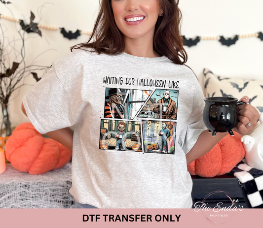 Waiting For Halloween Like DTF Transfer