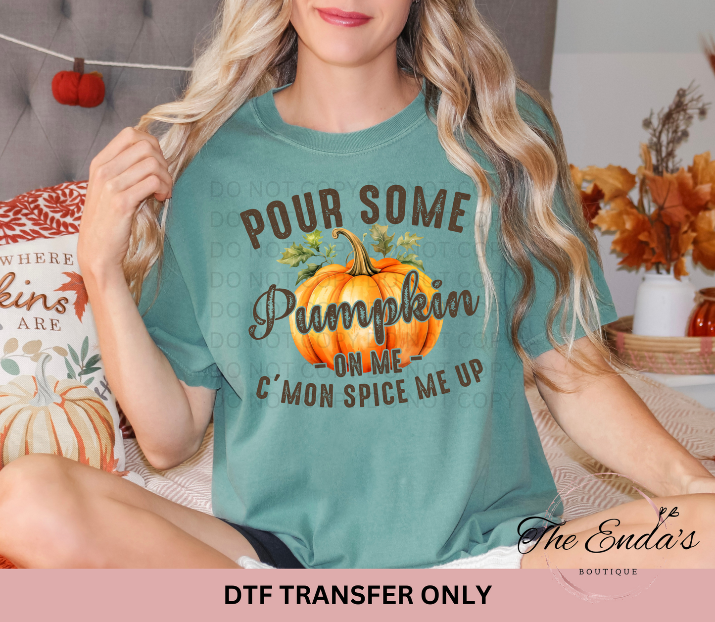 Pour Some Pumpkins On Me DTF Transfer