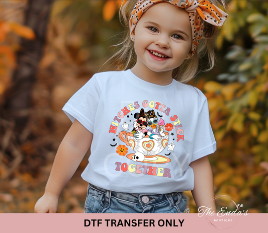 Witches Gotta Stick Together DTF Transfer