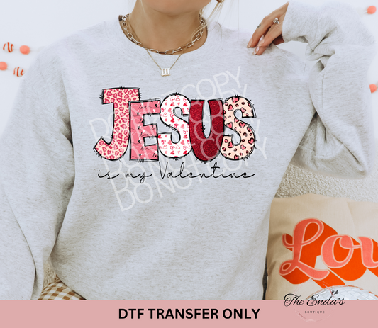 Jesus Is My Valentine DTF Transfer