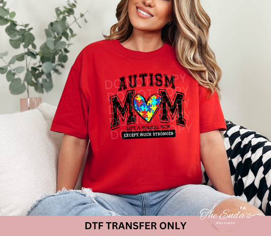 Autism Mom Like A Normal Mom Expect Much Stronger DTF Transfer