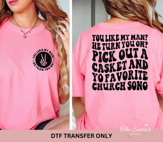 You Like My Man? (FRONT/BACK SET) DTF Transfer