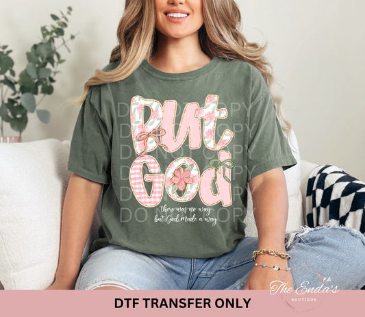 There Was No Way But God Made A Way DTF Transfer