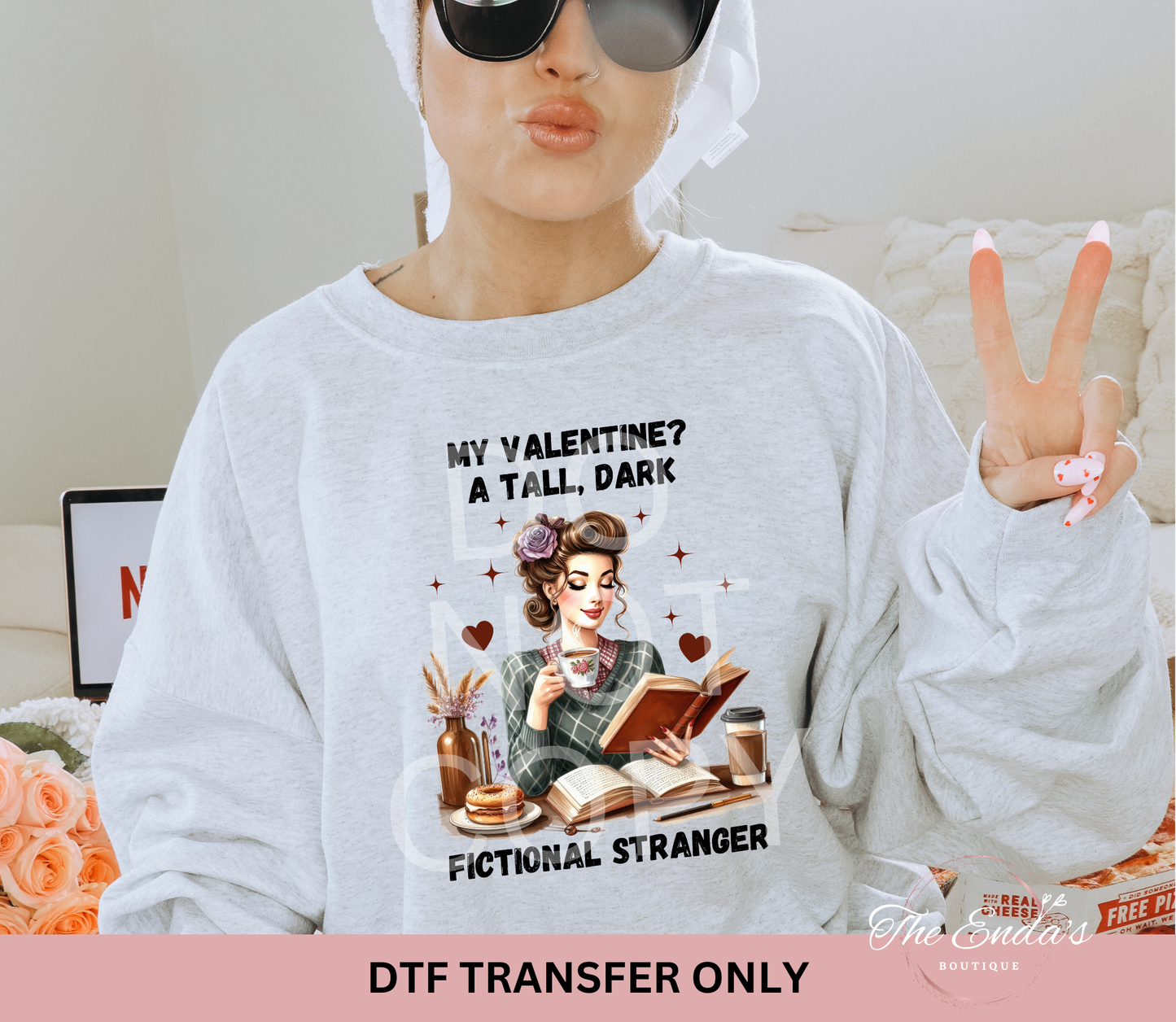 My Valentine A Tall Dark Fictional Stranger DTF Transfer