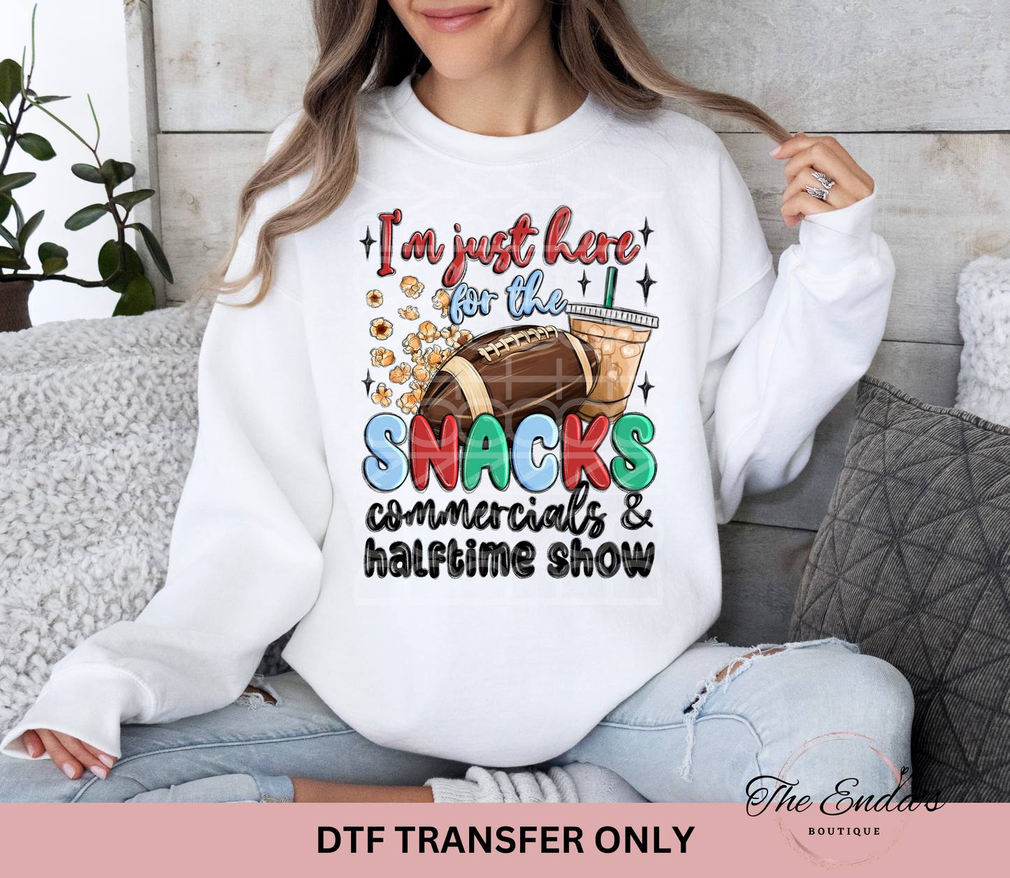 I'm Just Here For The Snacks Commercials & Halftime Show DTF Transfer