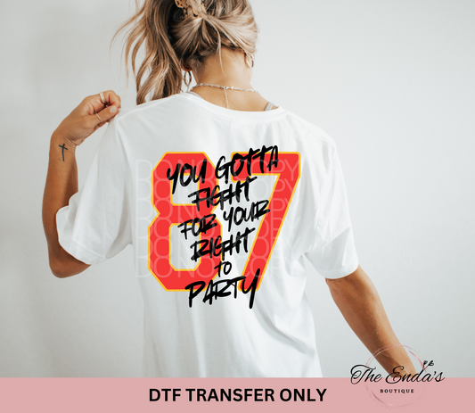 You Gotta Fight For Your Right To Party 87 KC DTF Transfer