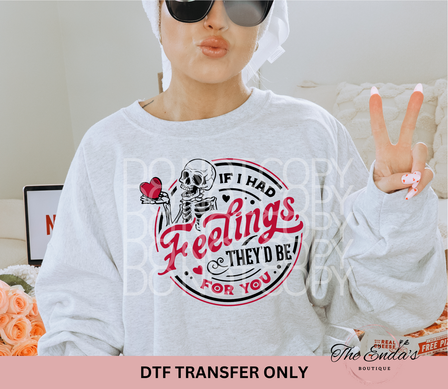 If I Had Feelings They'd Be For You DTF Transfer