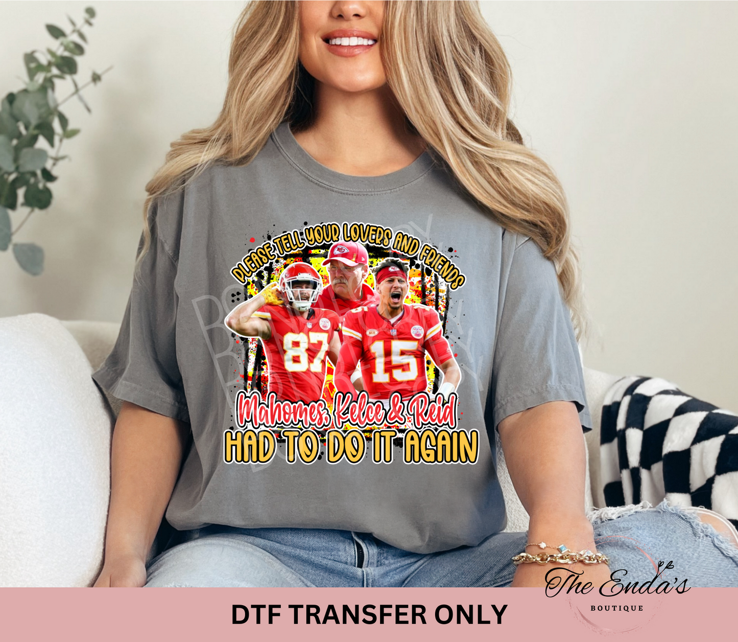 Mahomes, Kelce & Reid Had To Do It Again DTF Transfer