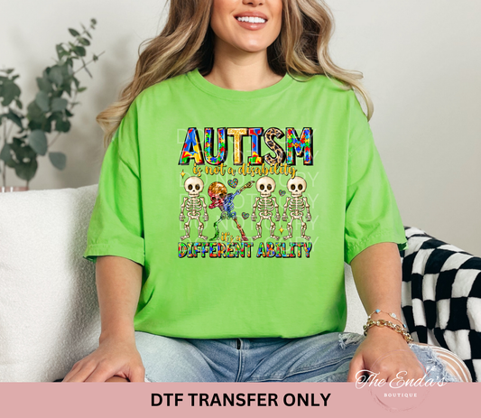 Autism Is Not A Disability It's A Different Ability DTF Transfer