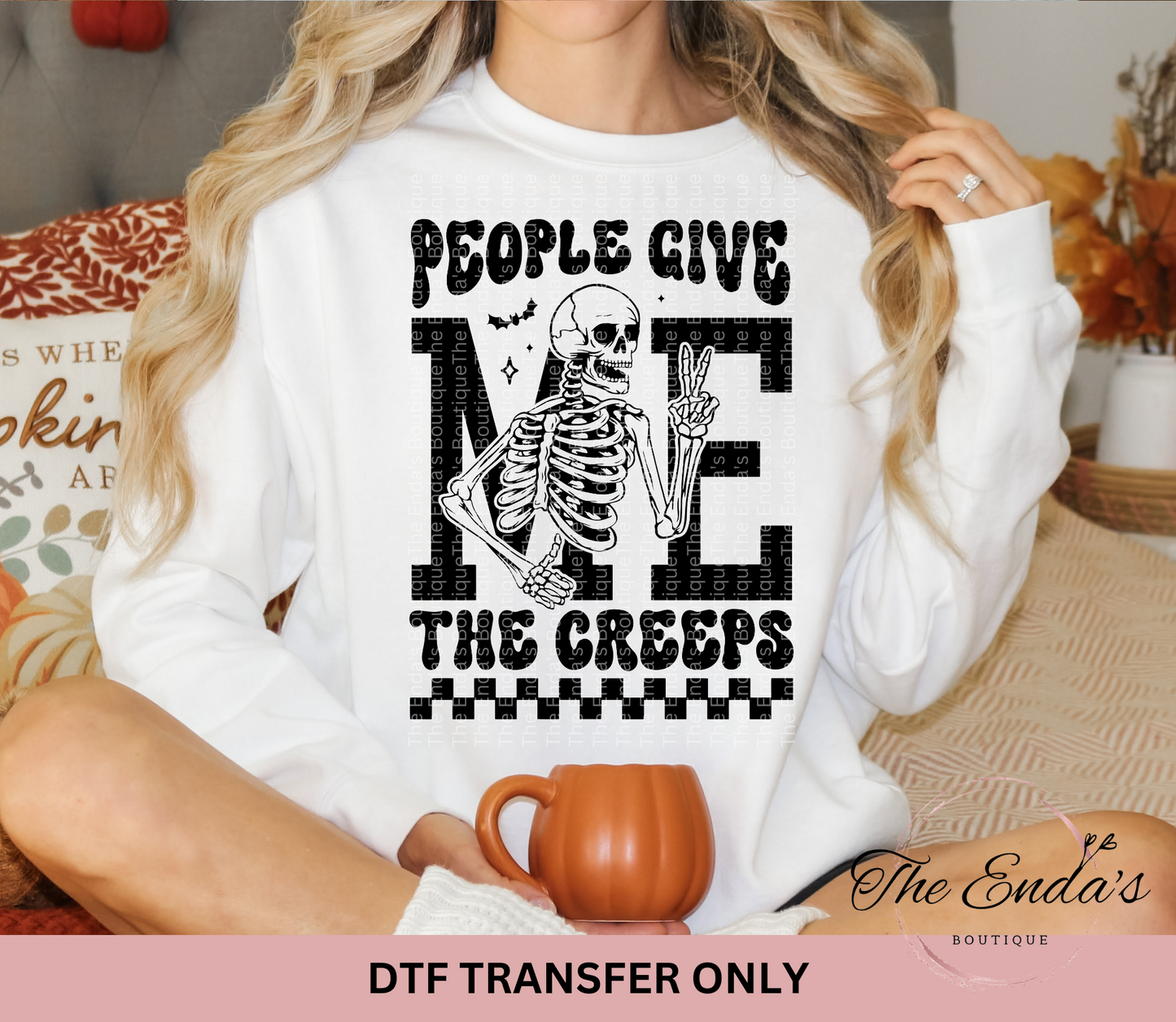 People Give Me The Creeps DTF Transfer