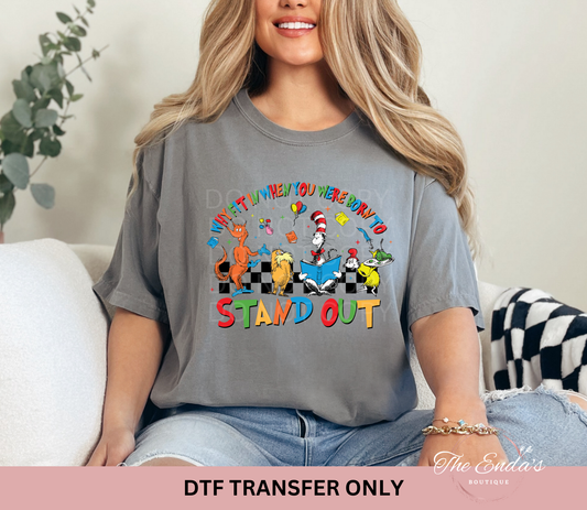 Why Fit In When You Were Born To Stand Out DTF Transfer