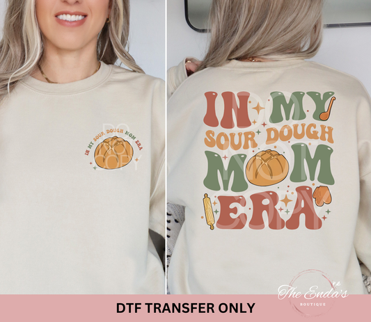 In My Sour Dough Mom Era (FRONT/BACK SET) DTF Transfer