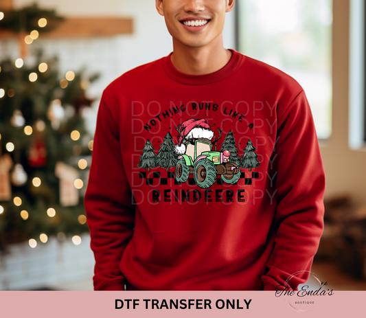 Nothing Runs Like A Reindeere DTF Transfer