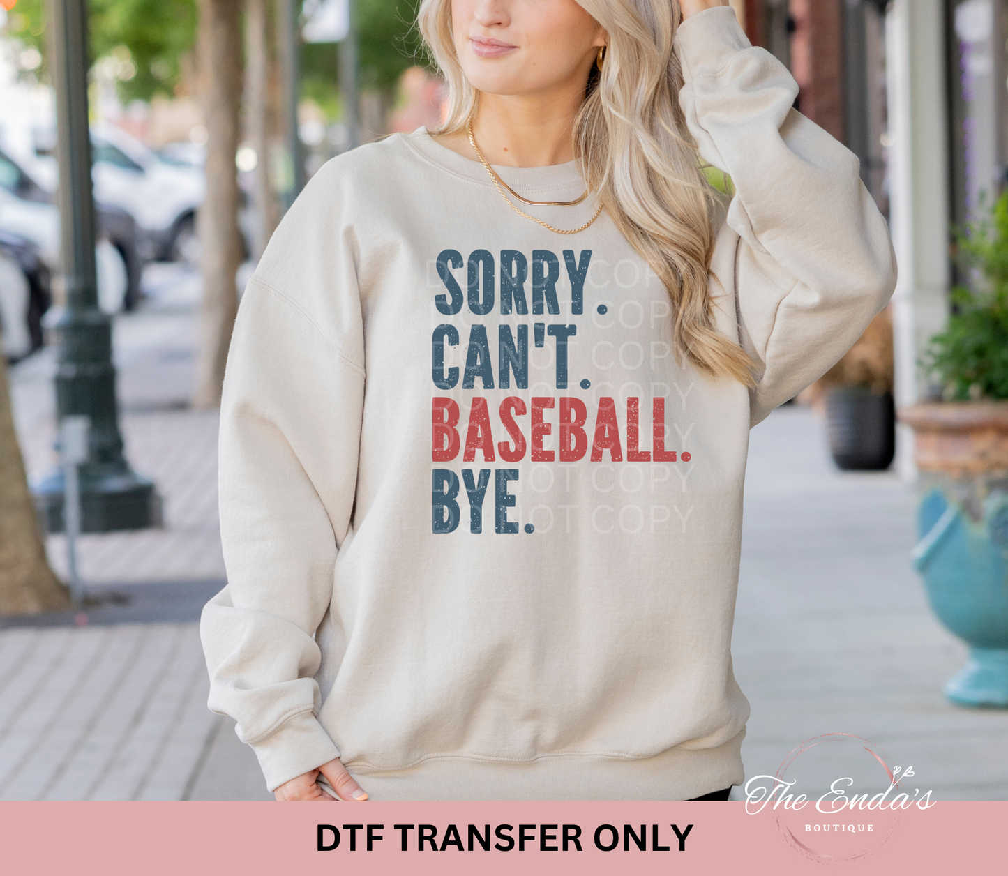 Sorry. Can't. Baseball. Bye. DTF Transfer