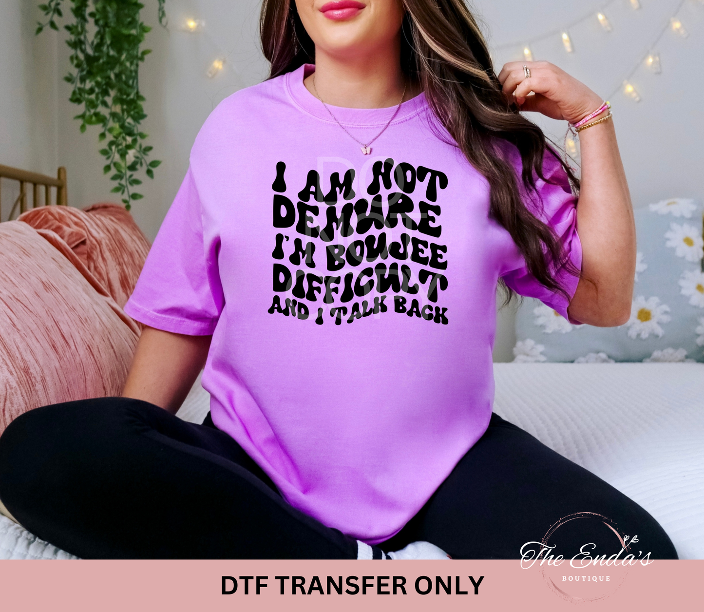 I Am Not Demure DTF Transfer