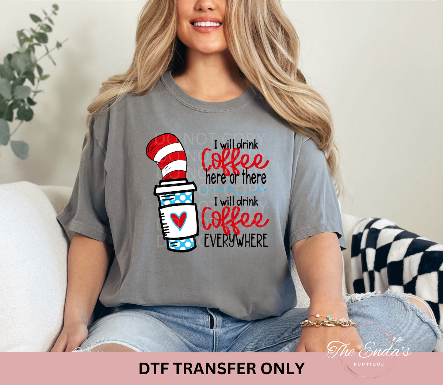 I Will Drink Coffee Here Or There DTF Transfer