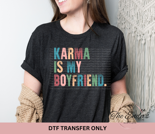 Karma Is My Boyfriend DTF Transfer