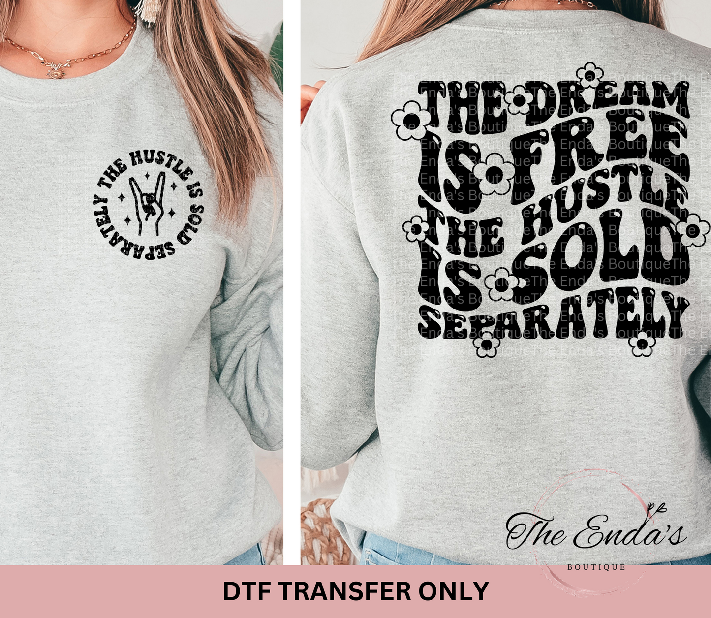 The Dream Is Free The Hustle Is Sold Separately (FRONT/BACK SET) DTF Transfer **COMES IN WHITE OR BLACK INK**