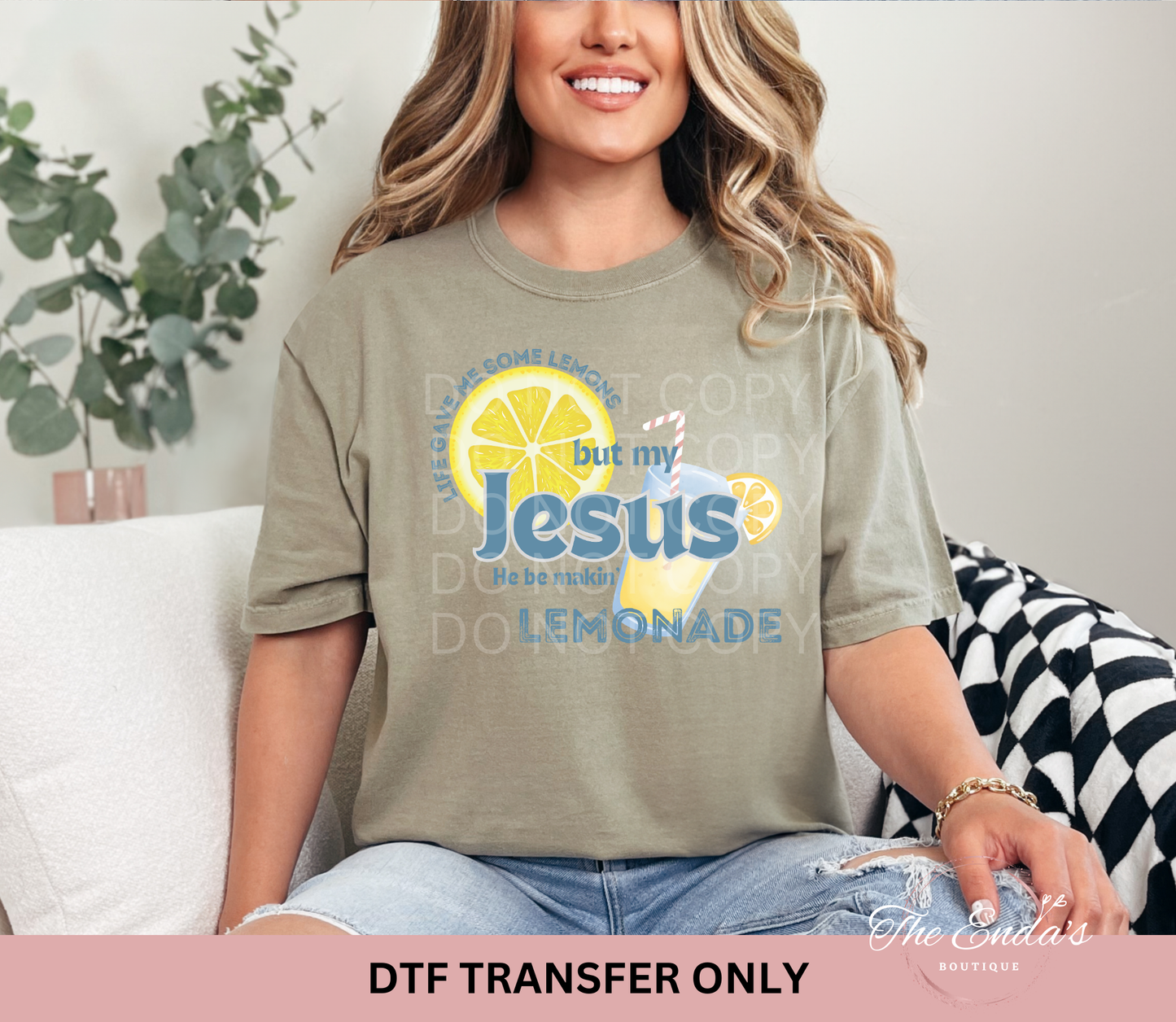 Life Gave Me Some Lemons But My Jesus He Be Makin' Lemonade DTF Transfer