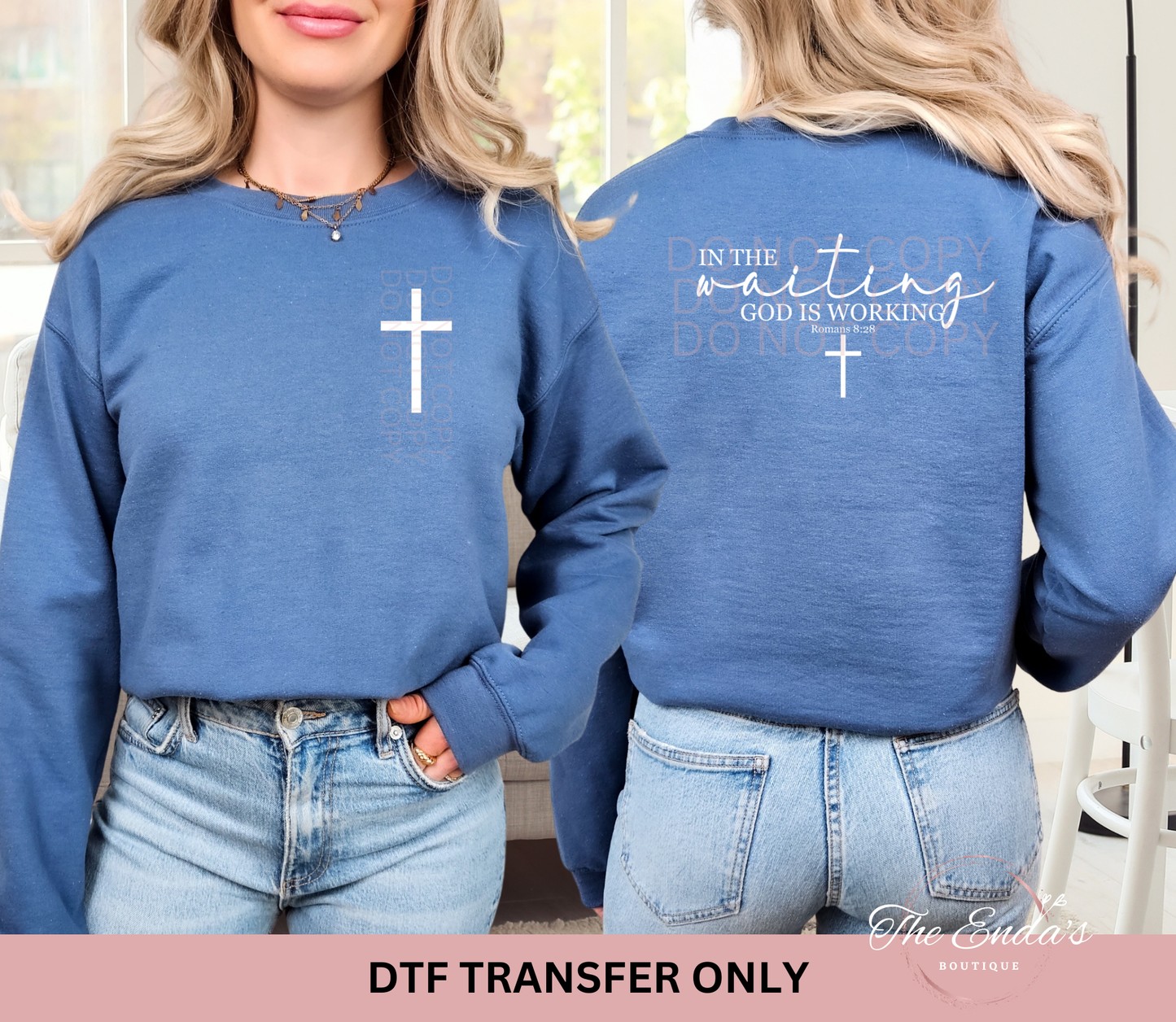 In The Waiting God Is Working (FRONT/BACK SET) DTF Transfer
