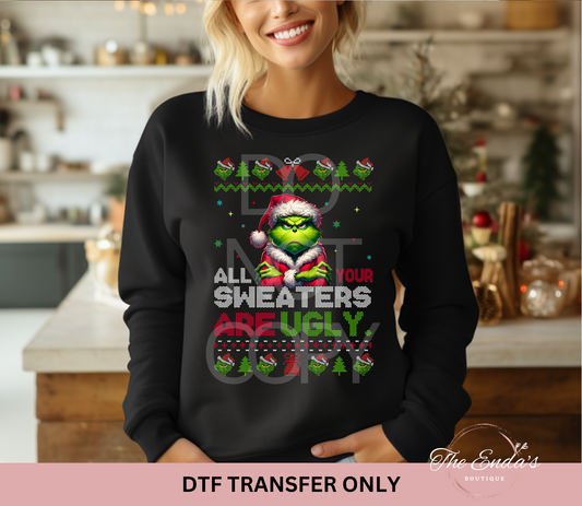 All Your Sweaters Are Ugly DTF Transfer