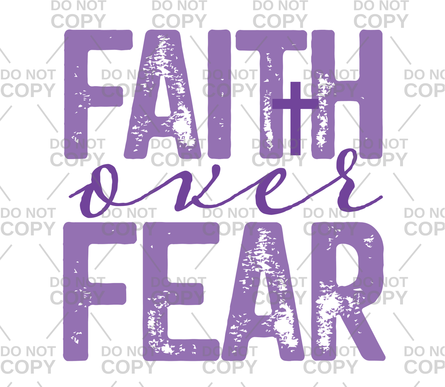 Distressed Faith Over Fear DTF Transfer