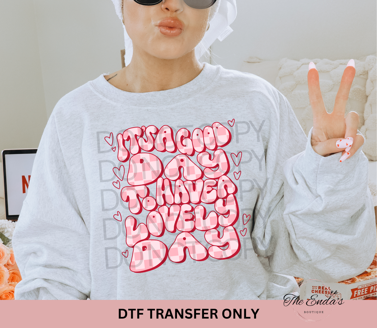 It's A Good Day To Have A Lovely Day DTF Transfer