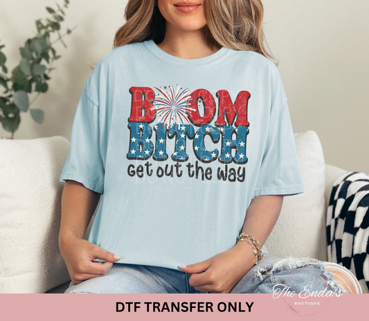 Boom B**ch Get Out The Way DTF Transfer
