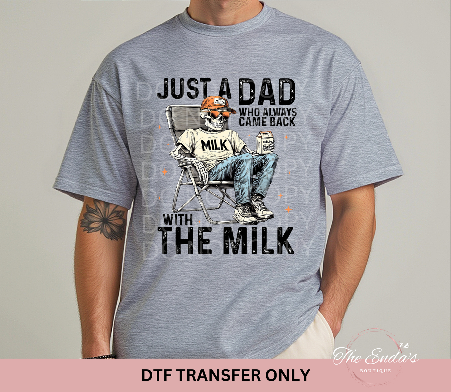 Just A Dad Who Always Came Back With The Milk DTF Transfer