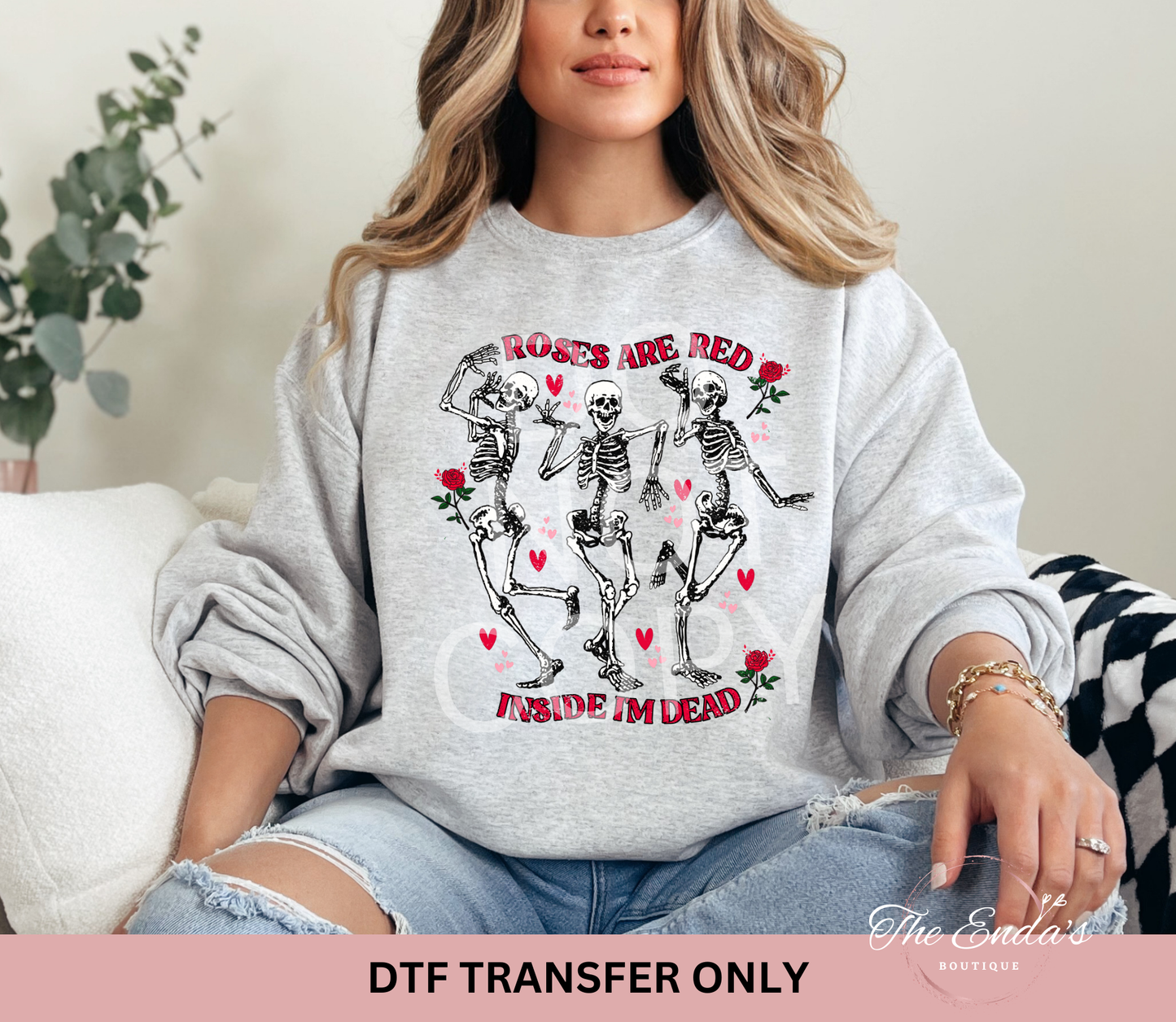 Roses Are Red Inside Im Dead DTF Transfer