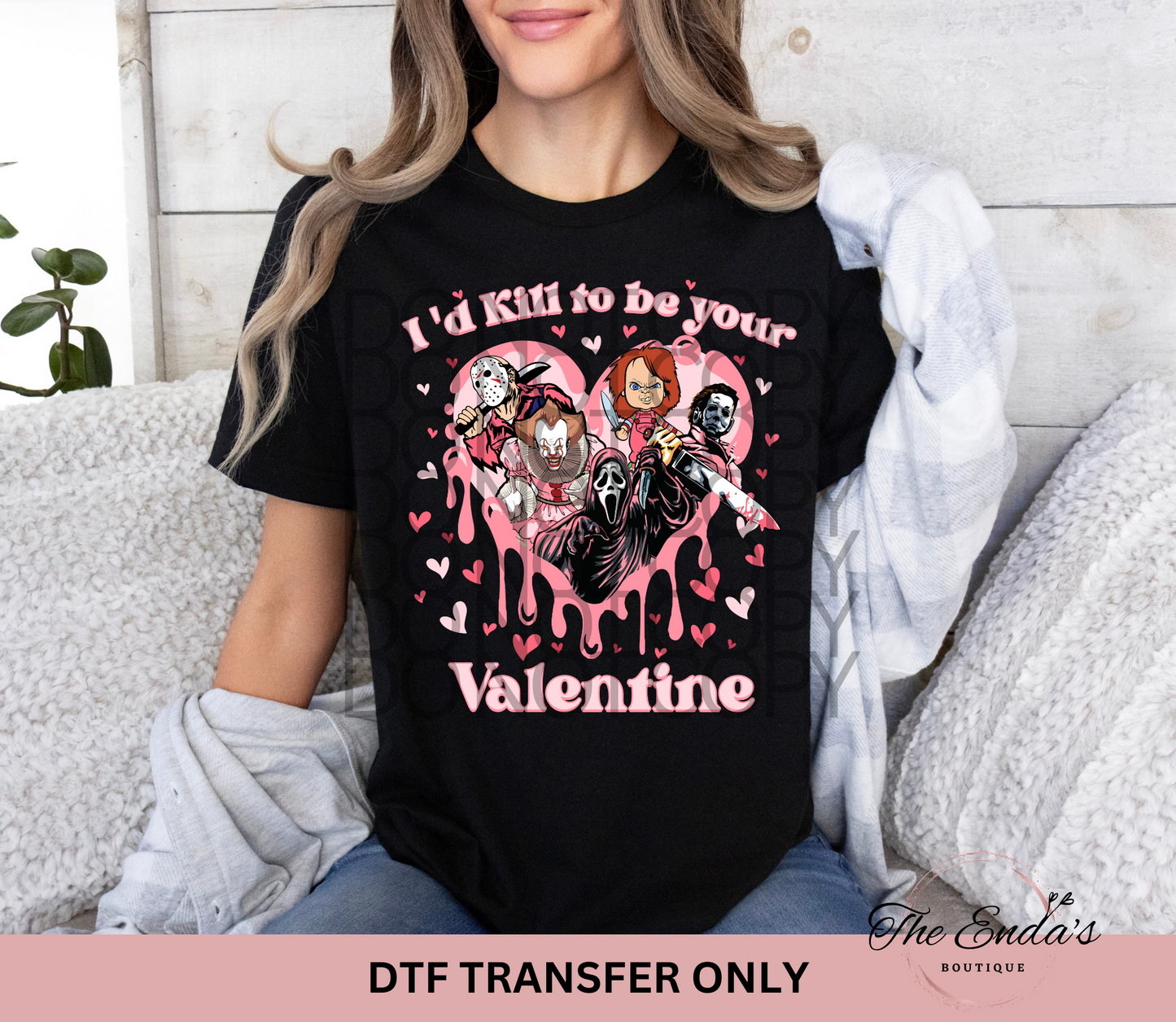 I'd Kill To Be Your Valentine DTF Transfer