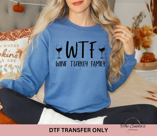 WTF Wine Turkey Family DTF Transfer