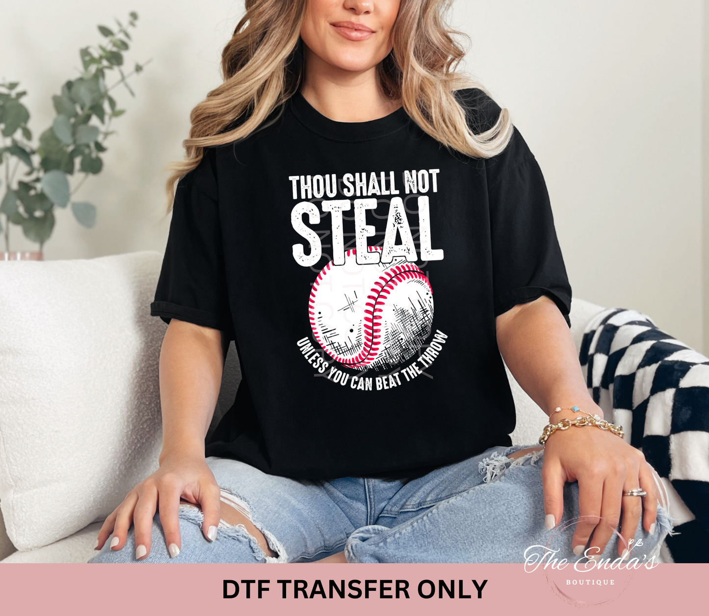 Thou Shall Not Steal Unless You Can Beat The Throw DTF Transfer