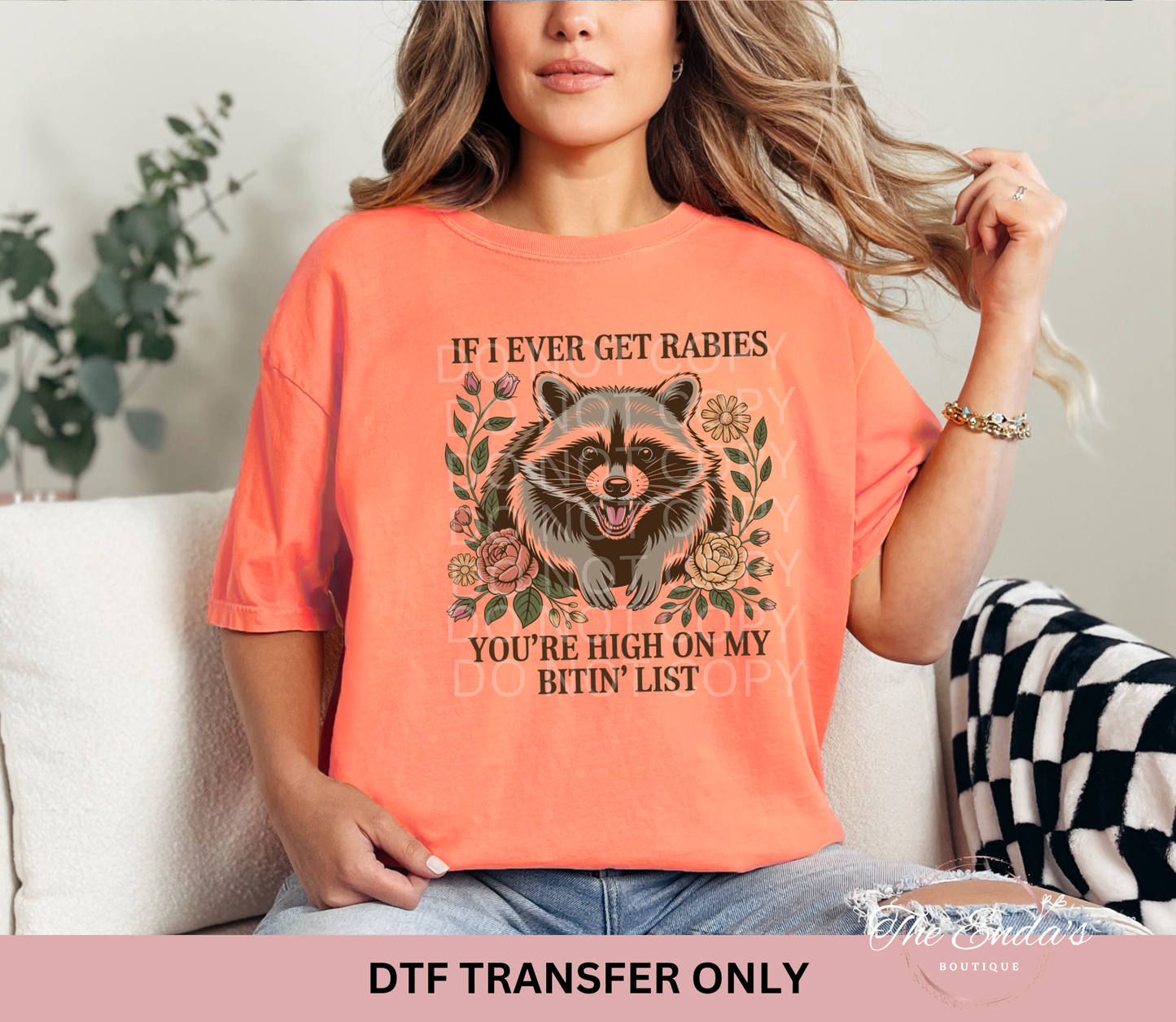 If I Ever Get Rabies You're High On My Bitin' List DTF Transfer