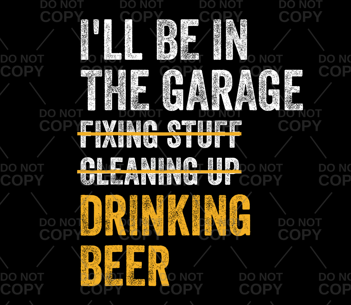 I'll Be In The Garage Drinking Beer DTF Transfer