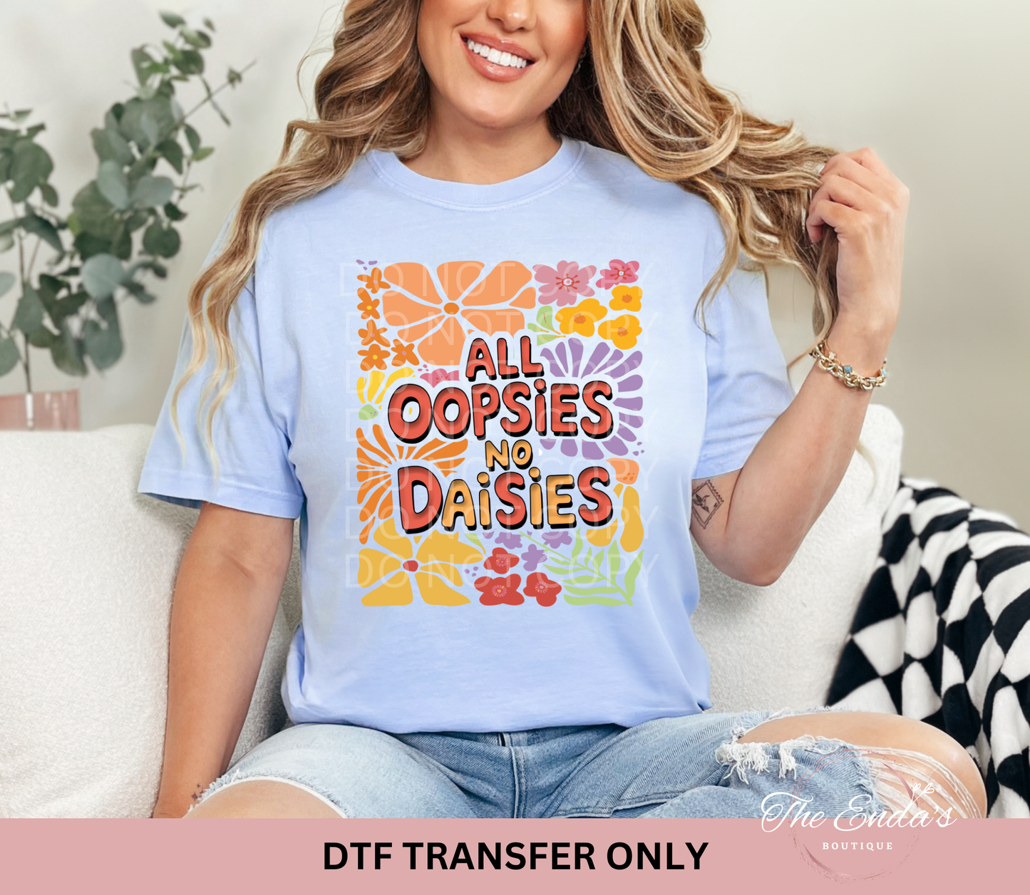 Floral All Oopsies No Daisies DTF Transfer