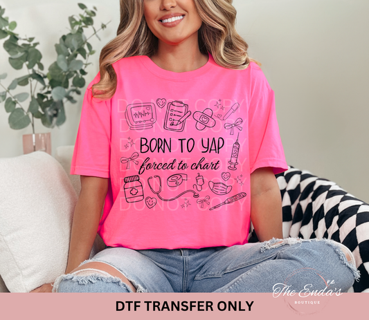 Born To Yap Forced To Chart DTF Transfer