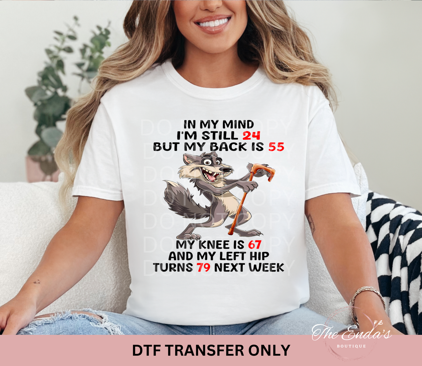 In My Mind I'm Still 24 But My Back Is 55....DTF Transfer