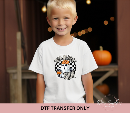 Trick Or Treat Bruh DTF Transfer