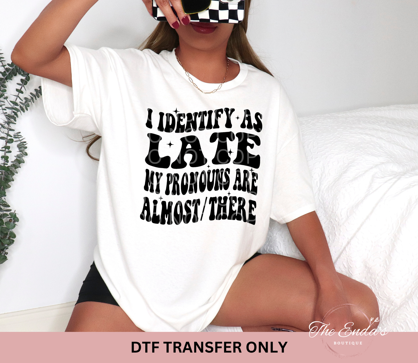 I Identify As Late DTF Transfer