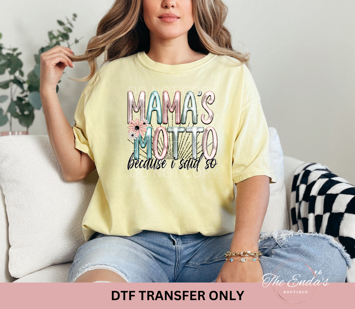 Mama's Motto Because I Said So DTF Transfer