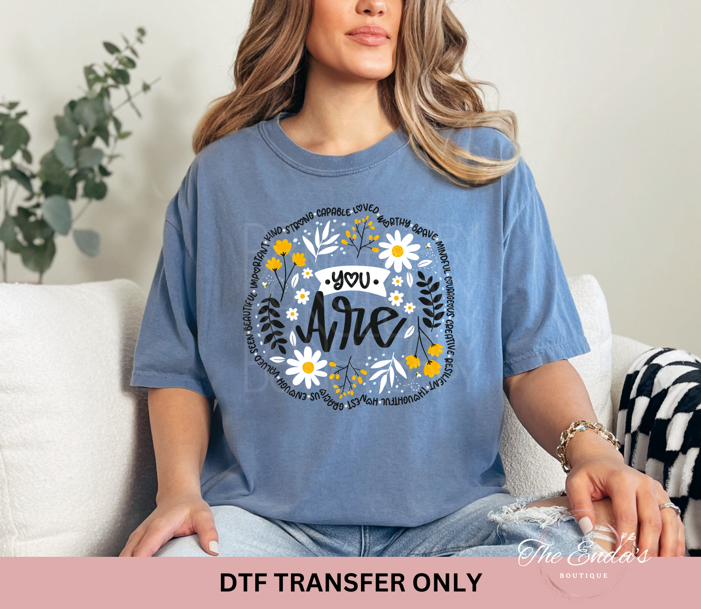 You Are DTF Transfer