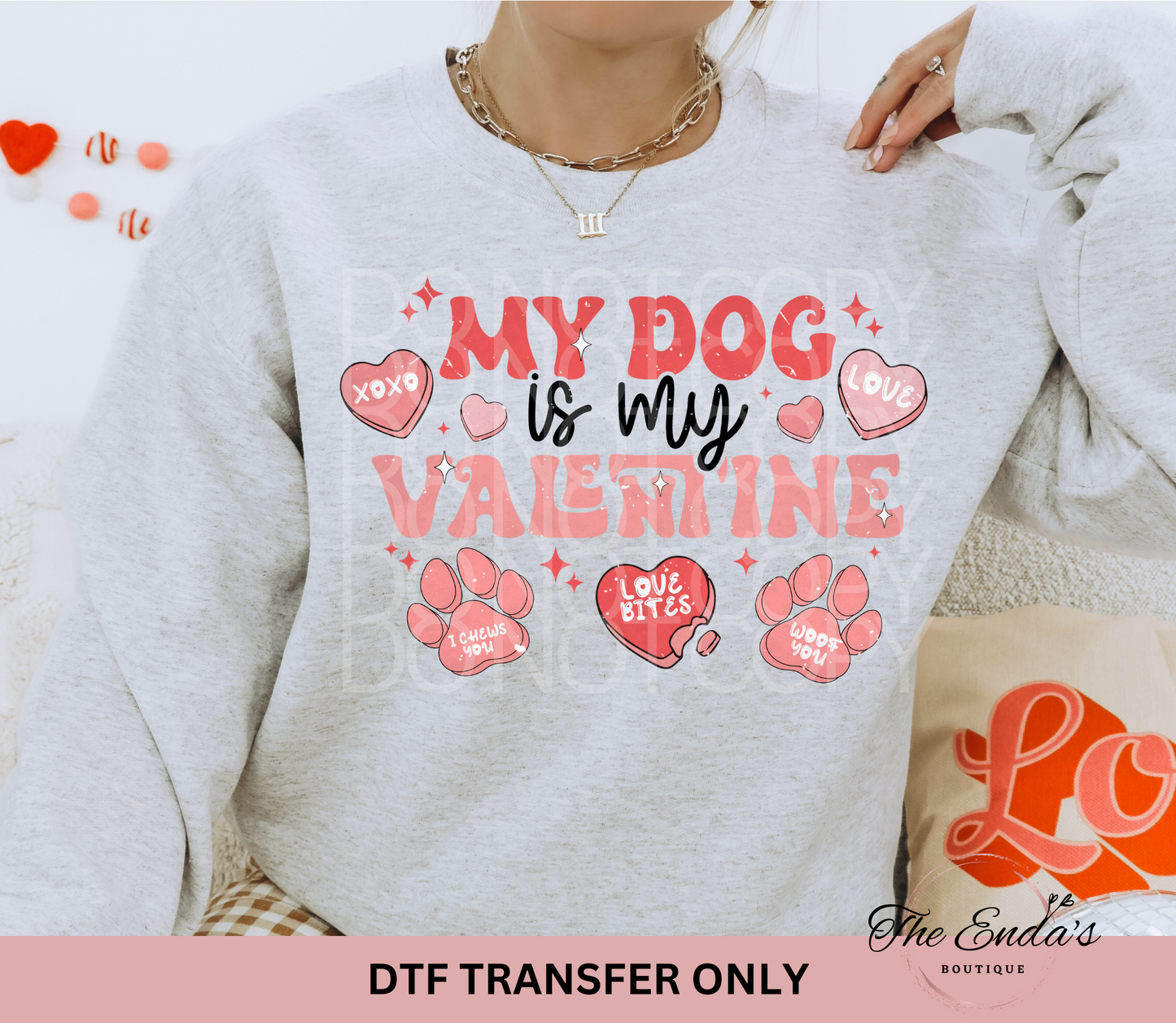 My Dog Is My Valentine DTF Transfer