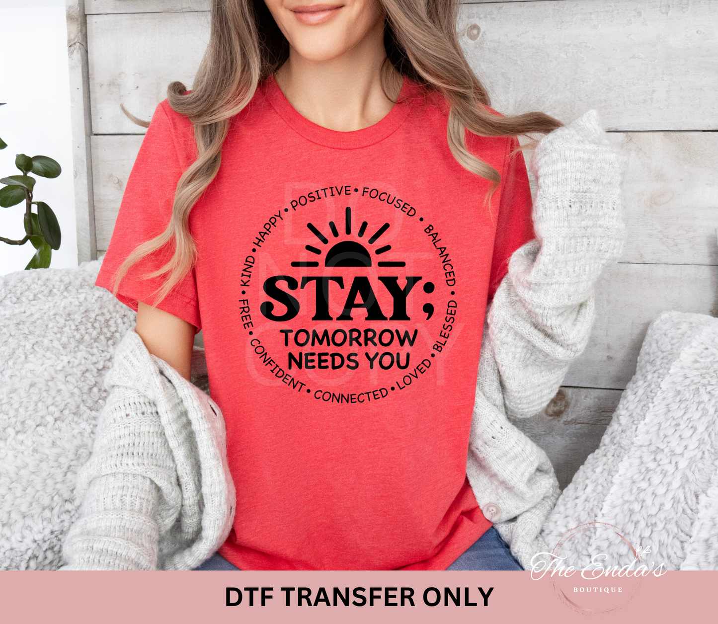 STAY; tomorrow needs you DTF Transfer