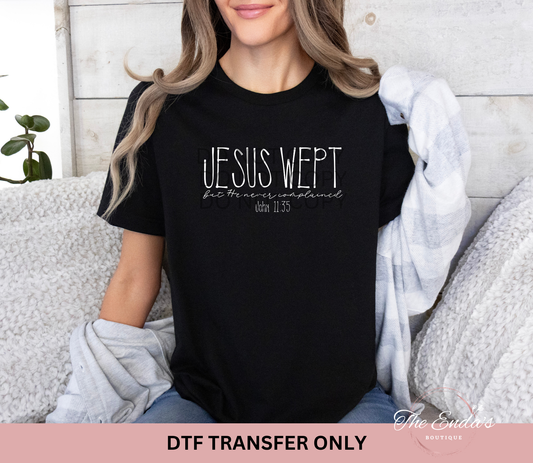 Minimalist Jesus Wept But He Never Complained DTF Transfer