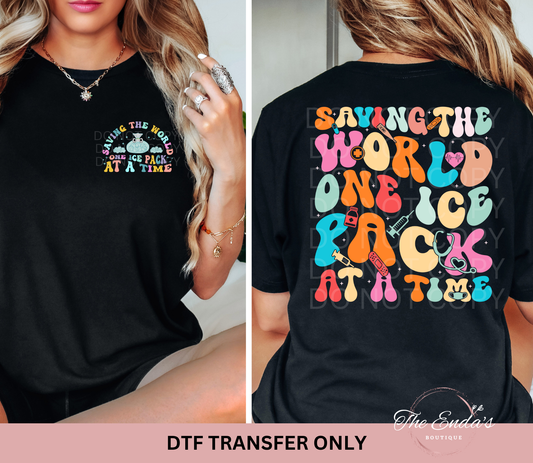 Saving The World One Ice Pack At A Time (FRONT/BACK SET) DTF Transfer