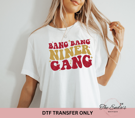 Bang Bang Niner Gang DTF Transfer