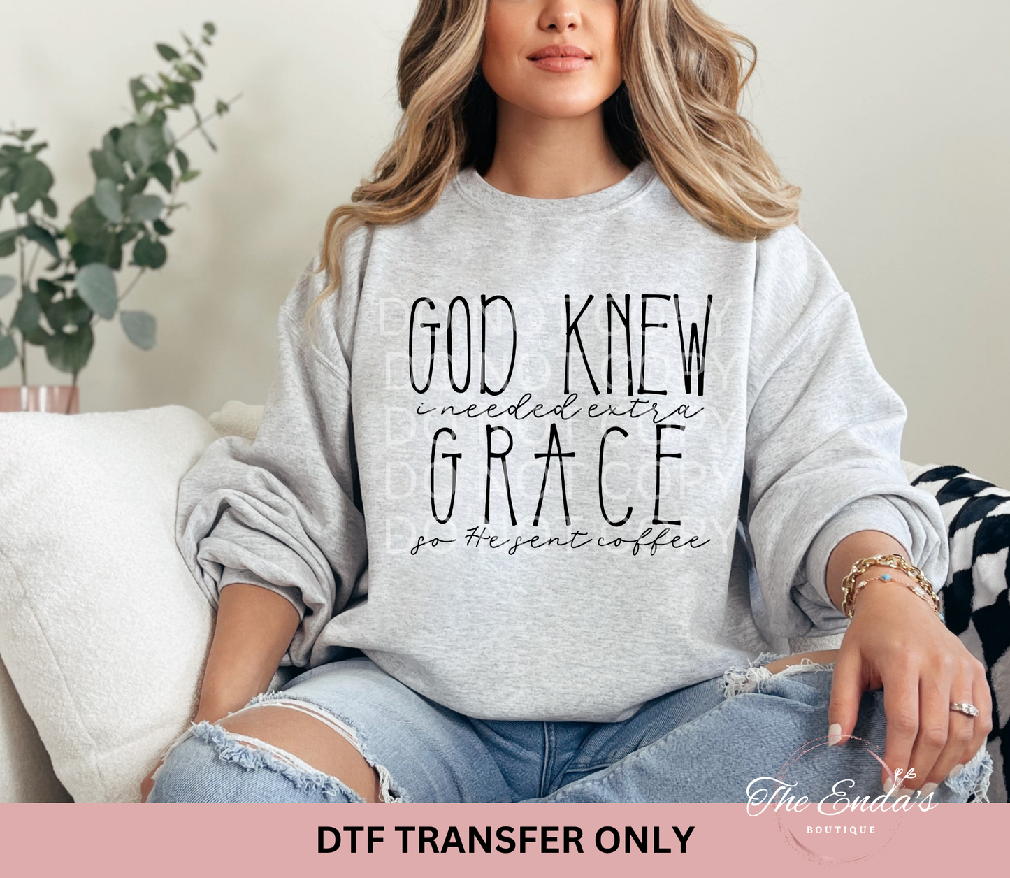 Minimalist God Knew I Need Extra Grace So He Sent Coffee DTF Transfer